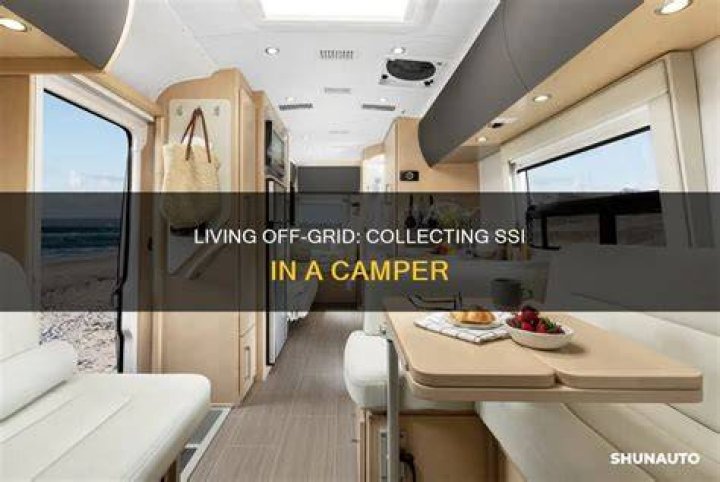 Can I Live In A Camper And Collect Ssi