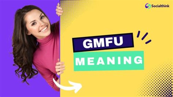 Gmfu Meaning - How To Discuss