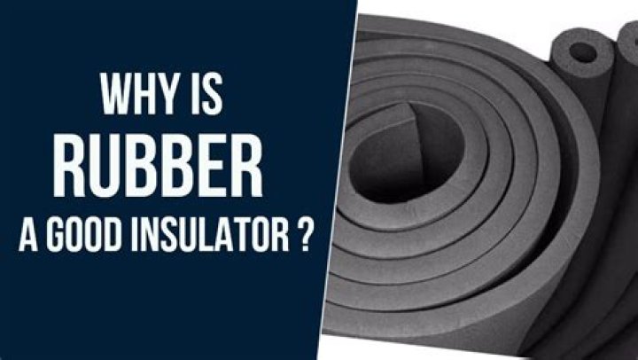 Is Rubber A Good Insulator