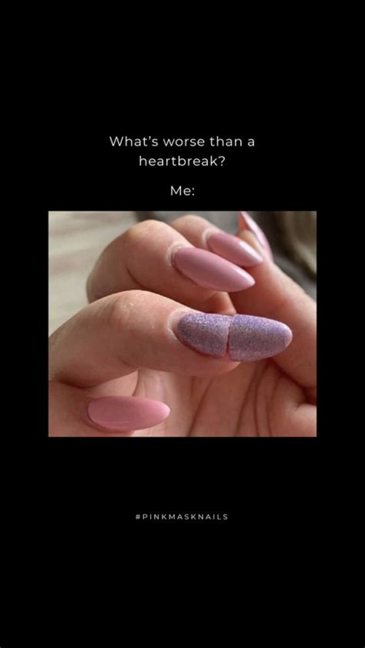 Oh My God I Think I Broke A Nail